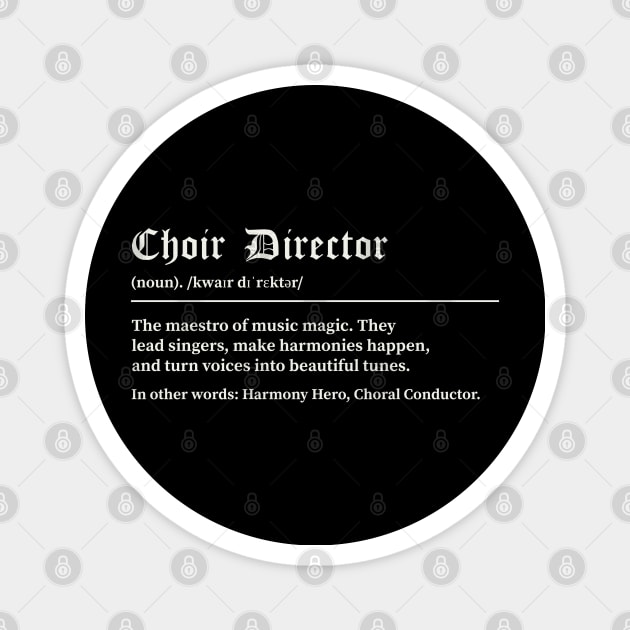 Choir Director Magnet by BetsyBuzz